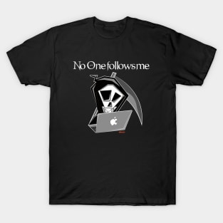 No one follows me T-Shirt